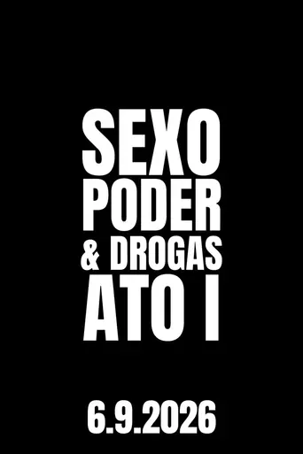 Watch Sexo, Poder & Drogas: Ato I Film