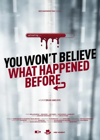 Watch Нема да ви се верува што се случи претходно Film